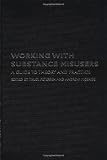 Working with Substance Misusers: A Guide to Theory and Practice