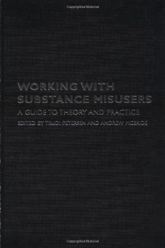Working with Substance Misusers: A Guide to Theory and Practice