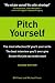 Pitch Yourself: The most effective CV you�ll ever write. Stand out and sell yourself (2nd Edition)