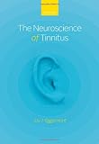 The Neuroscience of Tinnitus