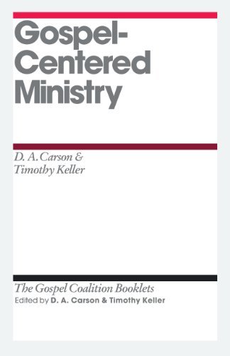 Gospel-Centered Ministry (Gospel Coalition Booklets)