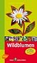 Steinbachs Naturf�hrer Wildblumen