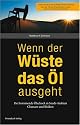 Wenn der Wüste das Öl ausgeht: Der kommende Ölschock in Saudi-Arabien - Chancen und Risiken
