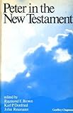 Peter in the New Testament : a collaborative assessment by Protestant and Roman Catholic scholars