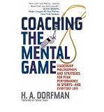 Produkt-Bild: Coaching the Mental Game: Leadership Philosophies and Strategies for Peak Performance in Sports and Everyday Life. [ COACHING THE MENTAL GAME: LEADERSHIP PHILOSOPHIES AND STRATEGIES FOR PEAK PERFORMANCE IN SPORTS AND EVERYDAY LIFE. ] by Dorfman, H. A. (Author) Aug-12-2003 [ Hardcover ]