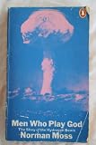 Men who play God : the story of the hydrogen bomb