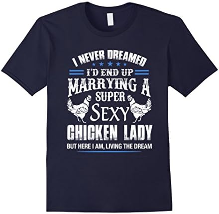 Men's Gift for husband of a super sexy Chicken Lady T-Shirt XL Navy