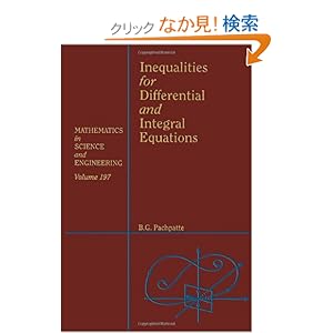 【クリックでお店のこの商品のページへ】Inequalities for Differential and Integral Equations, Volume 197 (Mathematics in Science and Technology): B. G. Pachpatte, William F. Ames: 洋書