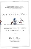 Buy : Better Than Well: American Medicine Meets the American Dream