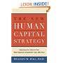 The New Human Capital Strategy: Improving the Value of Your Most Important Investment--Year After Year