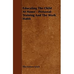 Educating The Child At Home - Personal Training And The Work Habit