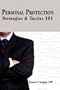 Personal Protection Strategies and Tactics 101