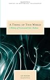 A Thing of This World: A History of Continental Anti-Realism (Topics in Historical Philosophy)