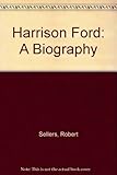 Harrison Ford : a biography