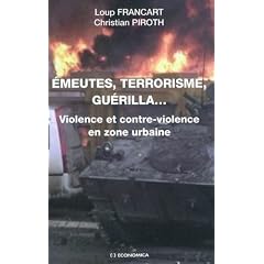 Emeutes, terrorisme, gu�rilla...Violence et contre-violence en zone urbaine