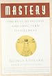 Mastery: The Keys to Success and Long-Term Fulfillment