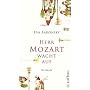 Herr Mozart wacht auf: Roman von Eva Baronsky