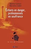 Enfants en danger, professionnels en souffrance