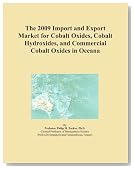 The 2009 Import and Export Market for Cobalt Oxides, Cobalt Hydroxides, and Commercial Cobalt Oxides in Oceana