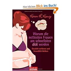 Warum die nettesten Frauen am schnellsten dick werden: Gewicht verlieren und freundlich bleiben
