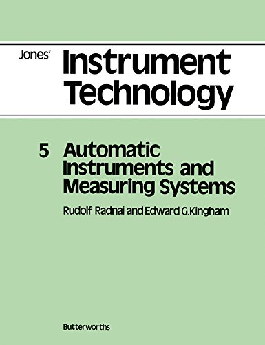 Automatic Instruments and Measuring Systems: Jones' Instrument Technology: Volume 5