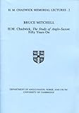 H.M. Chadwick, The study of Anglo-Saxon: fifty years on