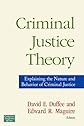 Criminal Justice Theory: Explaining the Nature and Behavior of Criminal Justice (Criminology and Justice Studies)