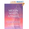 Men in White Apparel: Revelations About Death and the Life after Death