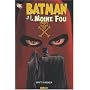 Batman : Batman et le Moine Fou