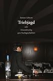 Triebjagd: oder 31 gute Nachtgeschichten - Roman Libbertz