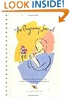 The Pregnancy Journal; A Day-To-Day Guide to a Healthy and Happy Pregnancy