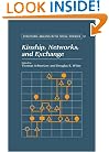 Kinship, Networks, and Exchange (Structural Analysis in the Social Sciences)