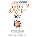 Brand New You: Reinventing Work, Life & Self through the Power of Personal Branding