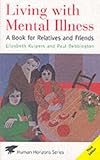 Living with mental illness : a book for relatives and friends