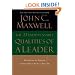 The 21 Indispensable Qualities of a Leader: Becoming the Person Others Will Want to Follow
