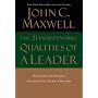 The 21 Indispensable Qualities of a Leader: Becoming the Person Others Will Want to Follow
