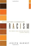 Understanding and Dismantling Racism: The Twenty-First Century Challenge to White America (Facets)