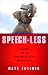 Speech-less: Tales of a White House Survivor