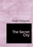 The Secret City: A Novel in Three Parts