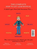 The Complete How to Get a Job Manual: The Real Reason You Didn't Get the Job and How to Fix It (Spanish Edition)