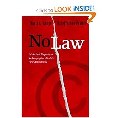 No Law: Intellectual Property in the Image of an Absolute First Amendment