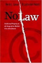 No Law: Intellectual Property in the Image of an Absolute First Amendment