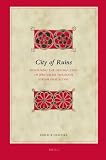 City of ruins : mourning the destruction of Jerusalem through Jewish apocalypse