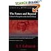 The Future and Beyond: Evidence for Precognition and the Survival of Death (Studies in Consciousness)