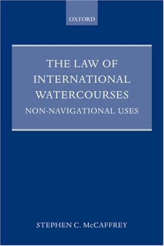 The Law of International Watercourses (Oxford Monographs in International Law)