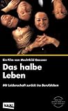 Das halbe Leben - Mit Leidenschaft zurück ins Berufsleben