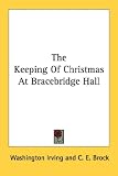 The Keeping Of Christmas At Bracebridge Hall