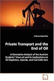 Private Transport and the End of Oil: A Descriptive Analysis of the Austrian Students¿ Views of and its Implications on Oil Depletion, Hybrids, and Fuel-Cells Cars