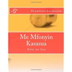 Me Mfonyin Kasasua: Kala na Sua (Akan Edition)