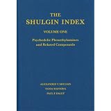 The Shulgin Index, Volume One: Psychedelic Phenethylamines and Related Compounds ~ Alexander Shulgin